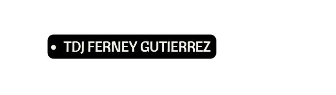 TDJ FERNEY GUTIERREZ